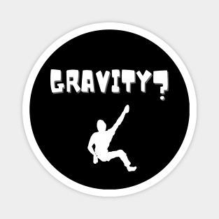 Gravity? funny climbing design Magnet